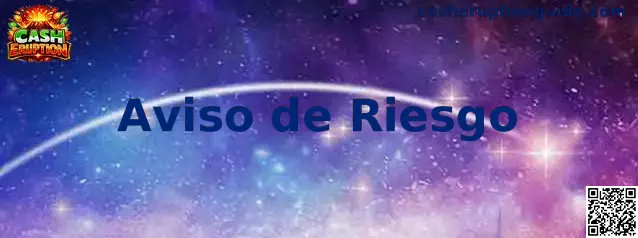 Aviso de riesgo y recomendaciones de juego responsable de Cash Eruption