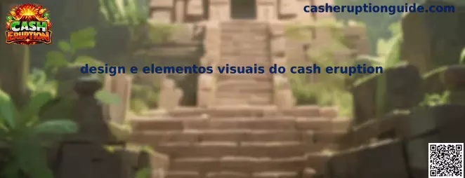 Design e elementos visuais do Cash Eruption