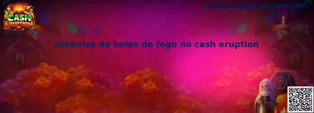 Símbolos de bolas de fuego en Cash Eruption