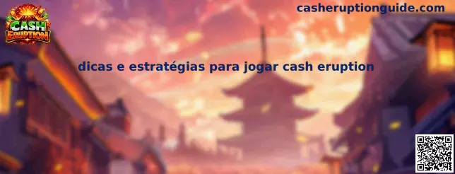 Dicas e estratégias para jogar Cash Eruption